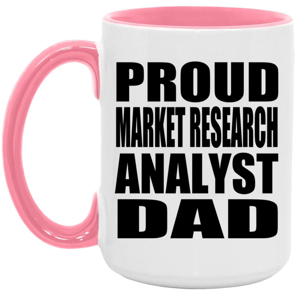 Proud Market Research Analyst Dad - 15oz Accent Mug Pink