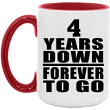 4th Anniversary 4 Years Down Forever to Go - 15oz Accent Mug Red