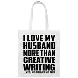 I Love My Husband More Than Creative Writing - Tote Bag White