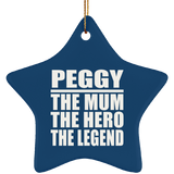 Peggy The Mum The Hero The Legend - Star Ornament