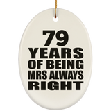 79th Anniversary 79 Years of Being Mrs Always Right - Oval Ornament