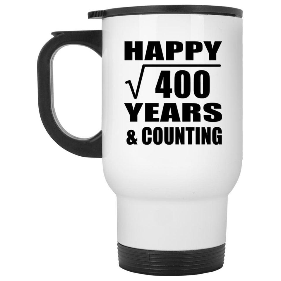 Happy 20th Anniversary Square Root of 400 Years & Counting - White Travel Mug