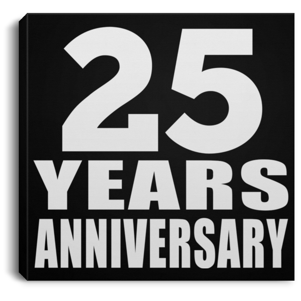 25th Anniversary 25 Years Anniversary - Canvas Square