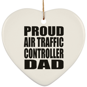 Proud Air Traffic Controller Dad - Heart Ornament