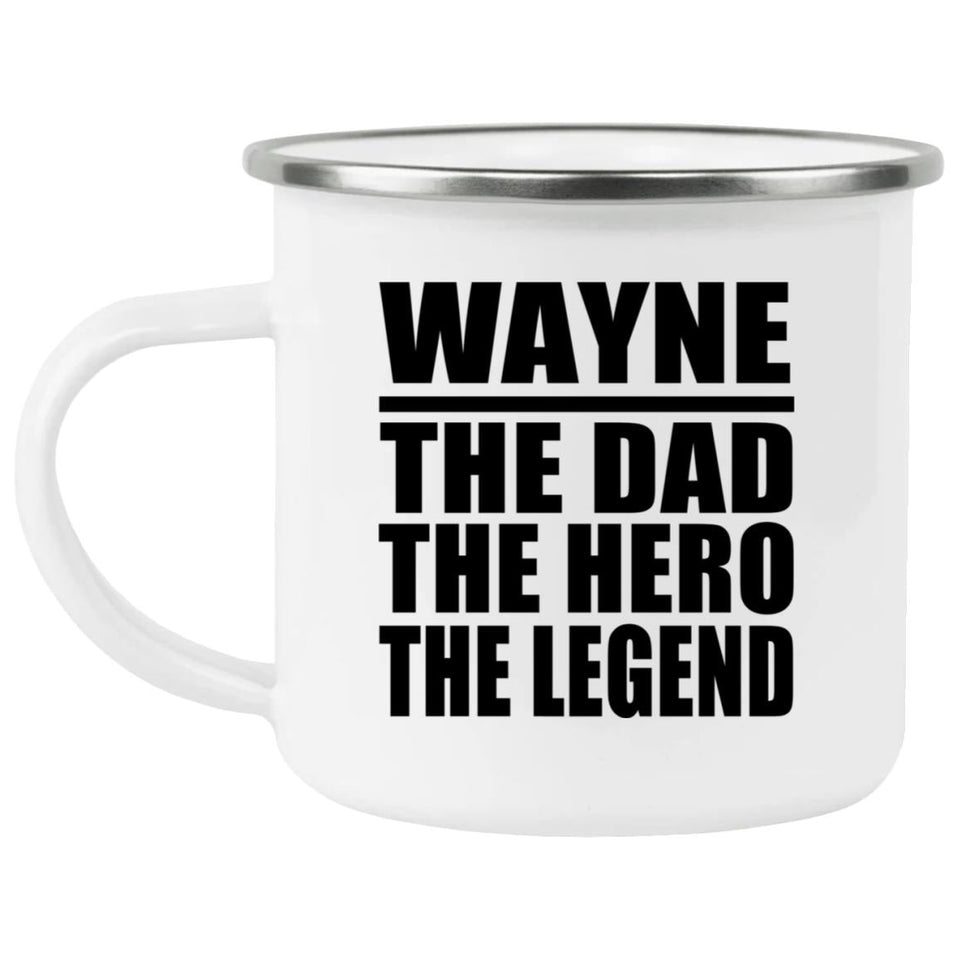 Wayne The Dad The Hero The Legend - 12oz Camping Mug
