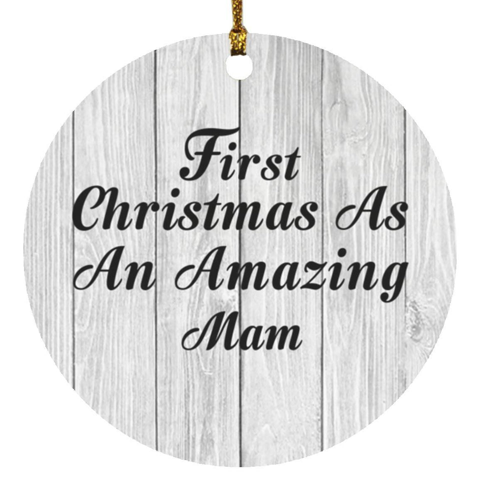 First Christmas As An Amazing Mam - Circle Ornament F