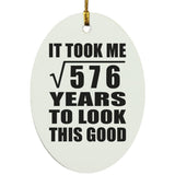 24th Birthday Took Square Root of 576 Years To Look Good - Oval Ornament