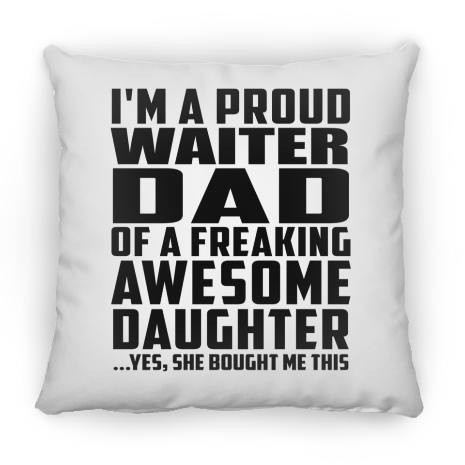 Proud Waiter Dad Of Awesome Daughter - Throw Pillow