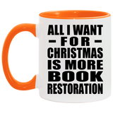 All I Want For Christmas Is More Book Restoration - 11oz Accent Mug Orange
