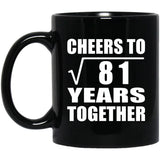 9th Anniversary Cheers To Square Root of 81 Years Together - 11oz Coffee Mug Black