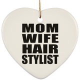 Mom Wife Hair Stylist - Heart Ornament