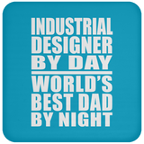 Industrial Designer By Day World's Best Dad By Night - Drink Coaster