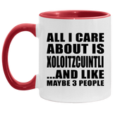 All I Care About Is Xoloitzcuintli - 11oz Accent Mug Red