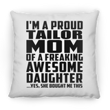 Proud Tailor Mom Of Awesome Daughter - Throw Pillow