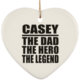 Casey The Dad The Hero The Legend - Heart Ornament