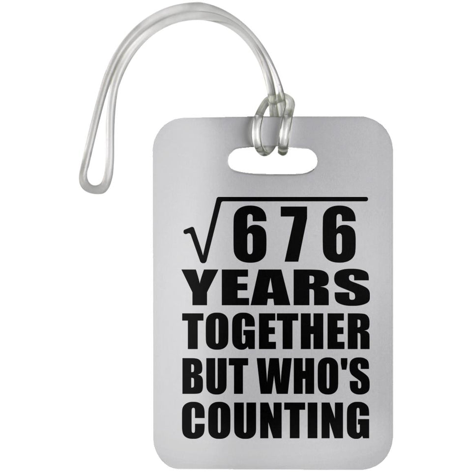 26th Anniversary Square Root of 676 Years Who's Counting - Luggage Bag Tag