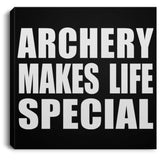 Archery Makes Life Special - Canvas Square