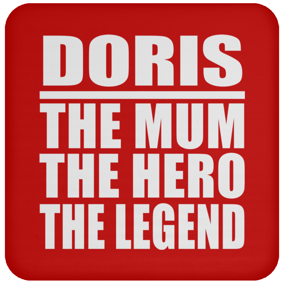 Doris The Mum The Hero The Legend - Drink Coaster