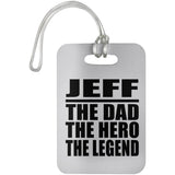 Jeff The Dad The Hero The Legend - Luggage Bag Tag