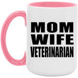 Mom Wife Veterinarian - 15oz Accent Mug Pink