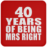 40th Anniversary 40 Years Of Being Mrs Right - Drink Coaster