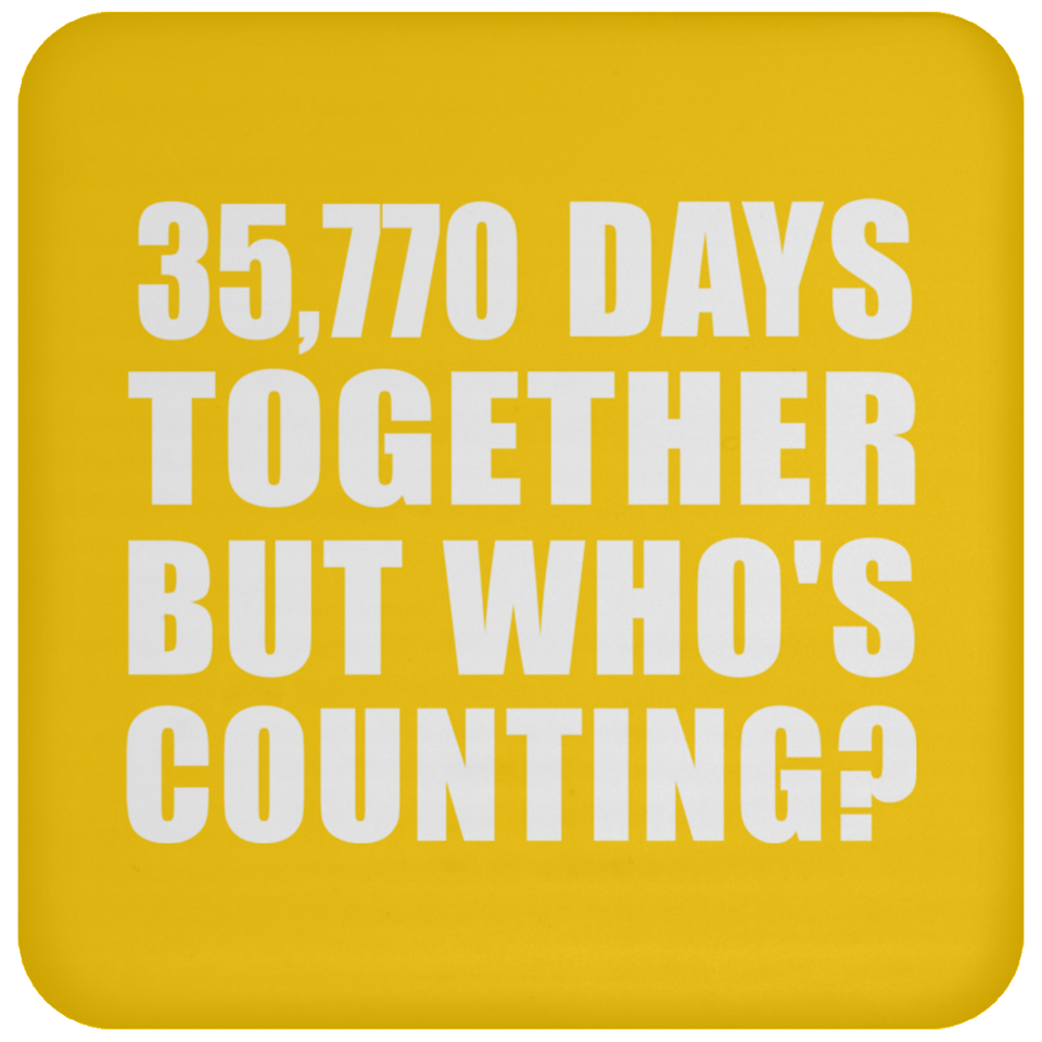 98th Anniversary 35,770 Days Together But Who's Counting - Drink Coaster