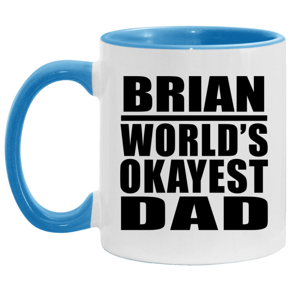 Brian World's Okayest Dad - 11oz Accent Mug Blue