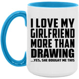 I Love My Girlfriend More Than Drawing - 15oz Accent Mug Blue