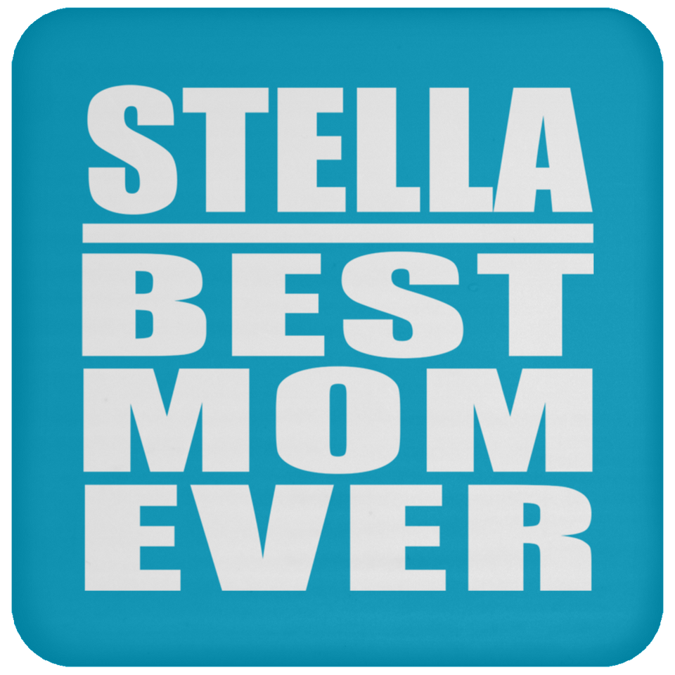 Stella Best Mom Ever - Drink Coaster