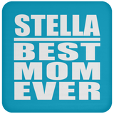 Stella Best Mom Ever - Drink Coaster