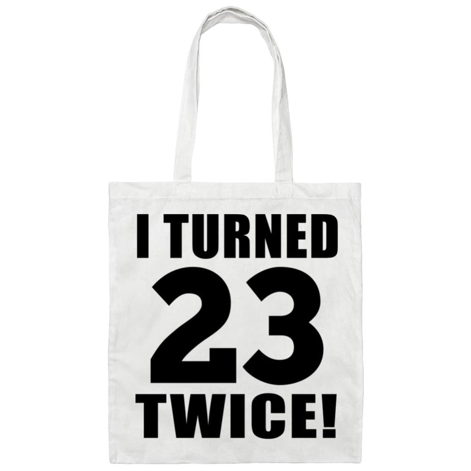 46th Birthday I Turned 23 Twice - Tote Bag White