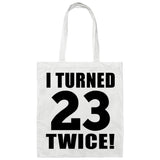 46th Birthday I Turned 23 Twice - Tote Bag White