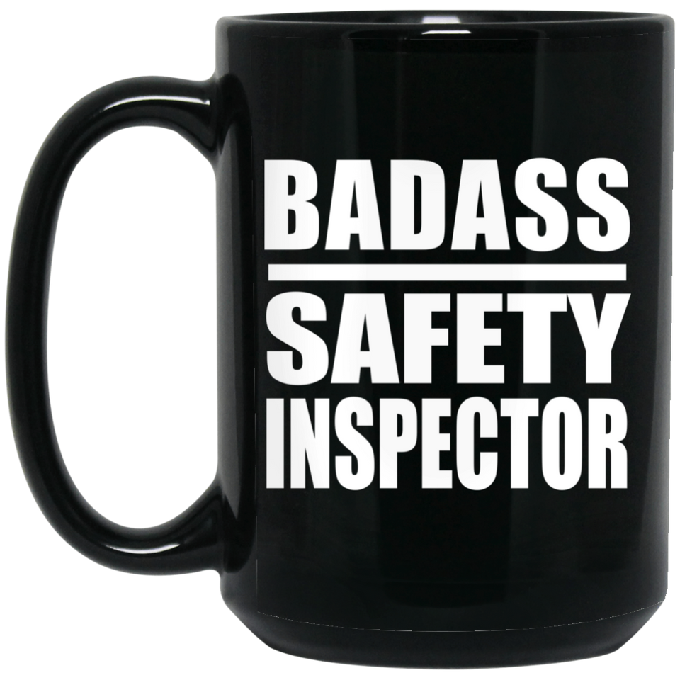 Badass Safety Inspector - 15oz Coffee Mug Black