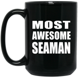 Most Awesome Seaman - 15 Oz Coffee Mug Black