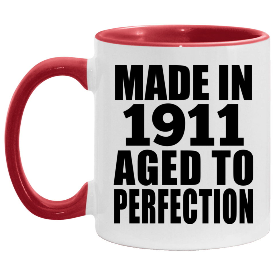 113th Birthday Made In 1911 Aged To Perfection - 11oz Accent Mug Red