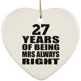 27th Anniversary 27 Years of Being Mrs Always Right - Heart Ornament