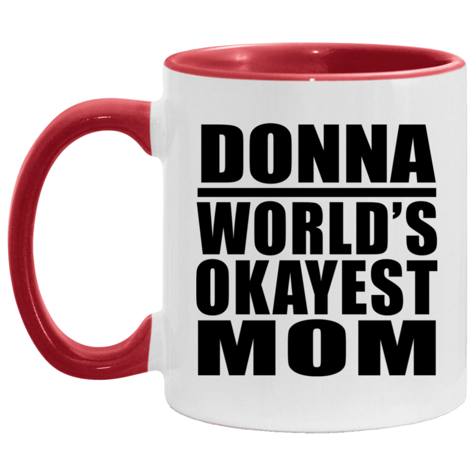 Donna World's Okayest Mom - 11oz Accent Mug Red