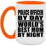 Police Officer By Day World's Best Mom By Night - 15oz Accent Mug Orange