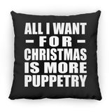 All I Want For Christmas Is More Puppetry - Throw Pillow Black