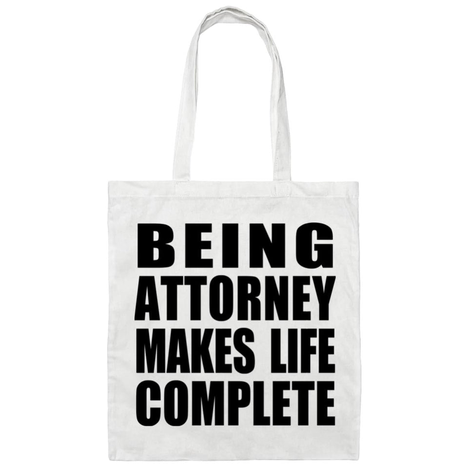 Being Attorney Makes Life Complete - Tote Bag White
