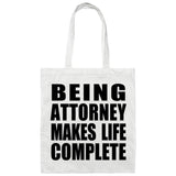 Being Attorney Makes Life Complete - Tote Bag White