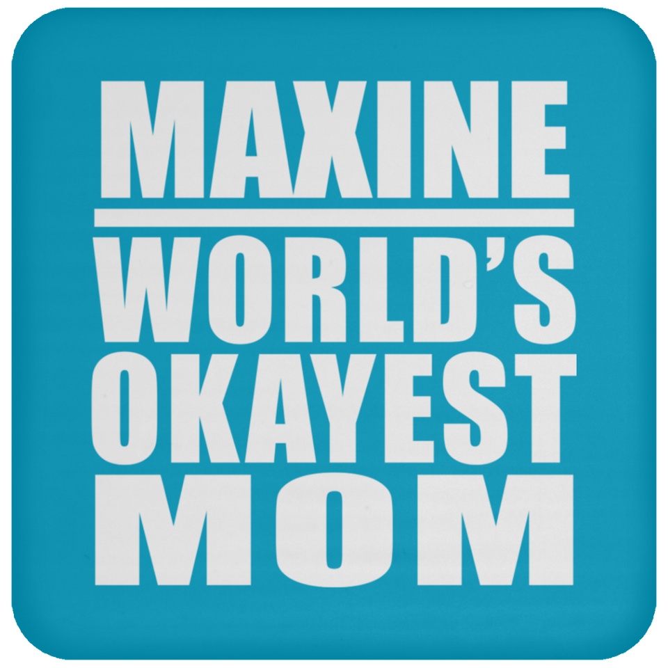 Maxine World's Okayest Mom - Drink Coaster