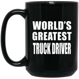 World's Greatest Truck Driver - 15 Oz Coffee Mug Black