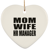 Mom Wife HR Manager - Heart Ornament