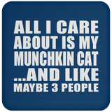 All I Care About Is My Munchkin Cat - Drink Coaster