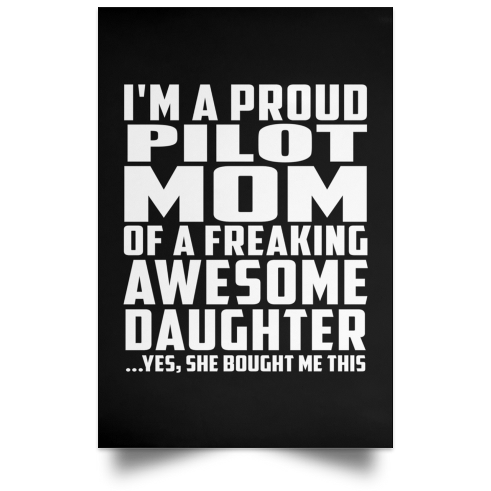 Proud Pilot Mom Of Awesome Daughter - Poster Portrait