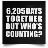 17th Anniversary 6,205 Days Together But Who's Counting - Poster Square