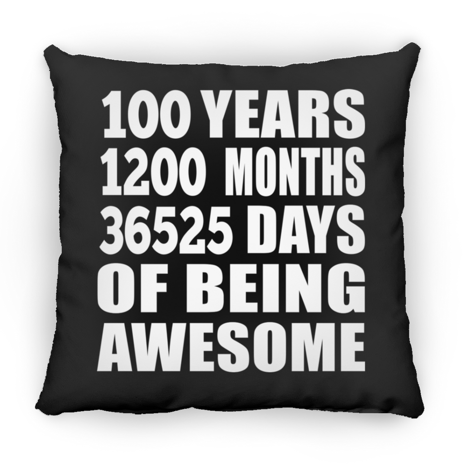 100th Birthday 100 Years 1200 Months 36525 Days Of Awesome - Throw Pillow Black