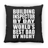 Building Inspector By Day World's Best Dad By Night - Throw Pillow Black