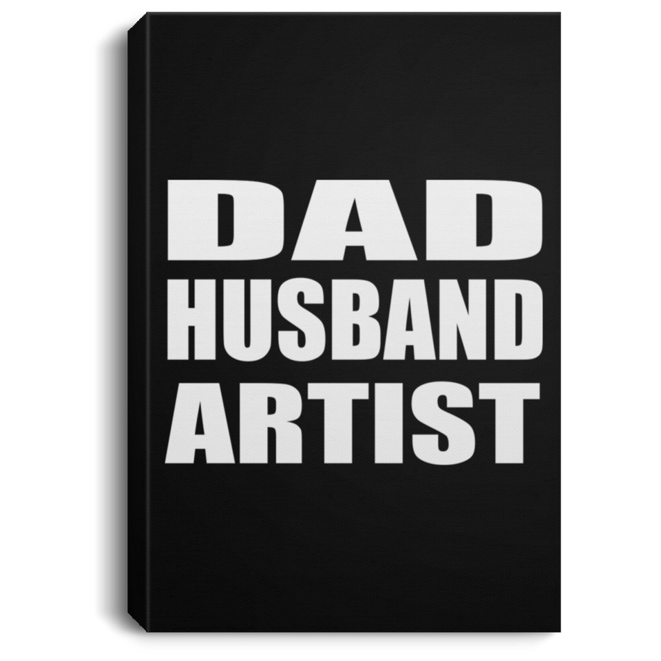 Dad Husband Artist - Canvas Portrait